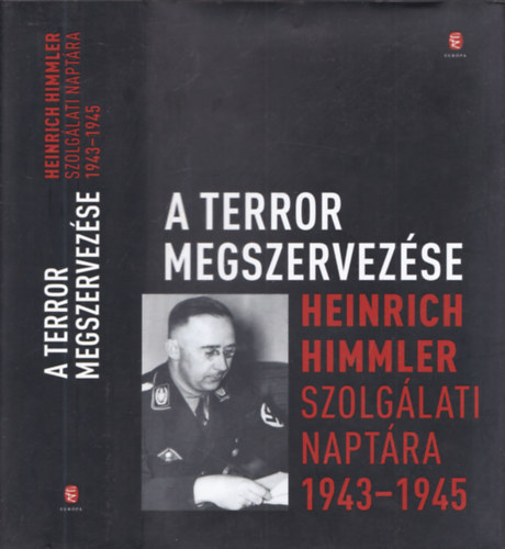 Tuza Csilla (ford.) - A terror megszervezse (Heinrich Himmler szolglati naptra 1943-1945)