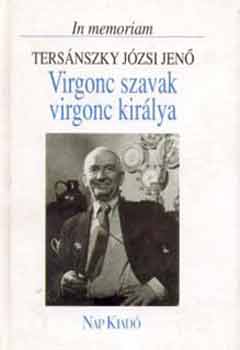 Virgonc szavak virgonc kirlya (In memoriam Tersnszky Jzsi Jen)