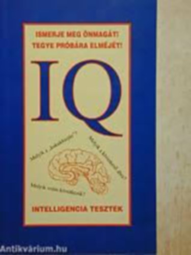 iq intelligencia tesztek - Ismerje meg �nmag�t! Tegye pr�b�ra elm�j�t!