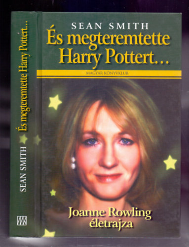Sean Smith - s megteremtette Harry Pottert... - Joanne Rowling letrajza