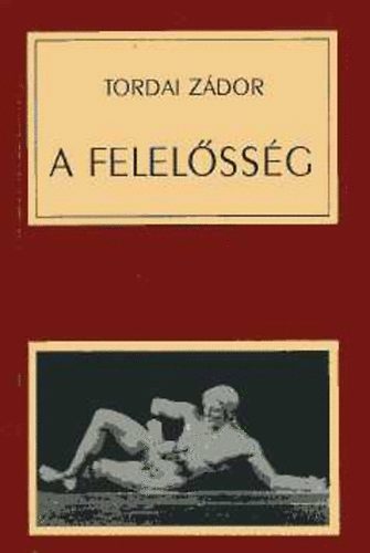 Tordai Zdor - A felelssg alapjai, lehetsgei s krlmnyei