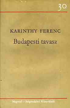 Karinthy Ferenc - Budapesti tavasz