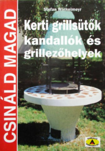 Kerti grillstk, kandallk s grillezhelyek - Csinld magad