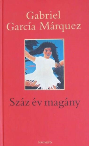 Gabriel Garcia Mrquez - Szz v magny (Cien anos de soledad)