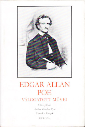 Edgar Allan Poe vlogatott mvei (Elbeszlsek - Arthur Gordon Pym - Versek - Esszk)