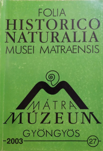 Folia Historico Naturalia Musei Matraensis 2003/27