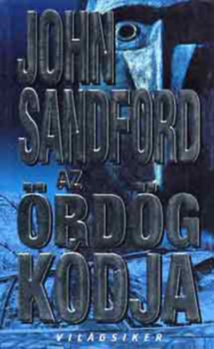 John Sandford k�nyvek (3 db): Az �rd�g k�dja + Titkos pr�da + Meztelen pr�da