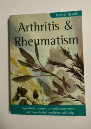 Arthritis & Rheumatism: Symptoms, causes, orthodox treatment - and how herbal medicine will help