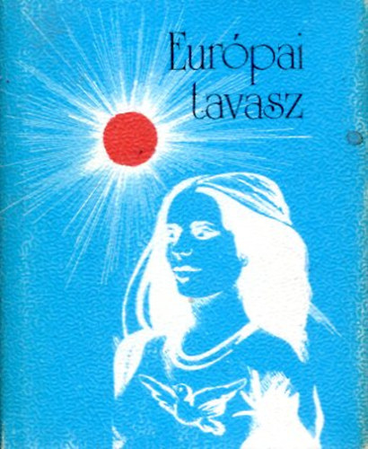 Lothringer Mikl�s  (szerk.) - Eur�pai tavasz (minik�nyv)