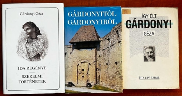 3db Grdonyi Gza knyv:gy lt Grdonyi Gza,Ida regnye-Szerelmi trtnetek,Grdonyitl Grdonyirl