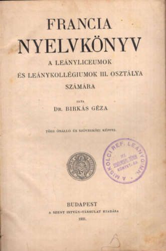 Dr. Birks Gza - Francia nyelvknyv a lenyliceumok s lenykollgiumok III. osztlya szmra