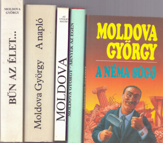 Moldova Gyrgy - 5 db Moldova Gyrgy ktet: A nma sg - rnyk az gen - Az utols hatr - A napl - Bn az let...