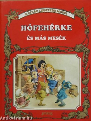 Hófehérke és más mesék (HÓFEHÉRKE ÉS A HÉT TÖRPE - A SZÉP ÉS A SZÖRNYETEG - AZ ARANYHALACSKA - BORSÓSZEM HERCEGKISASSZONY - JANCSI ÉS JULISKA - A BÖLCS KISLEÁNY - A KIS HABLEÁNY)