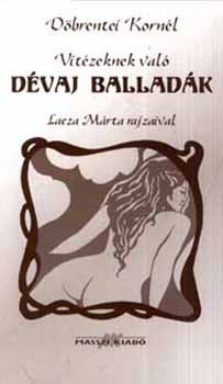 D�brentei Korn�l - Vit�zeknek val� d�vaj ballad�k