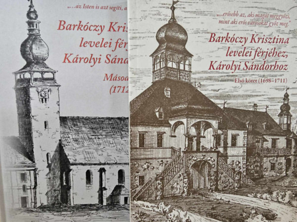 Kovcs gnes Fogarassy Zoltn - Barkczy Krisztina levelei frjhez, Krolyi Sndorhoz I-II. ktet (1698-1724)
