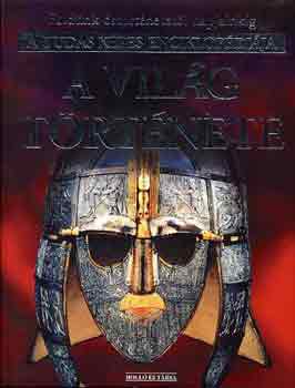 A vil�g t�rt�nete (A tud�s k�pes enciklop�di�ja)