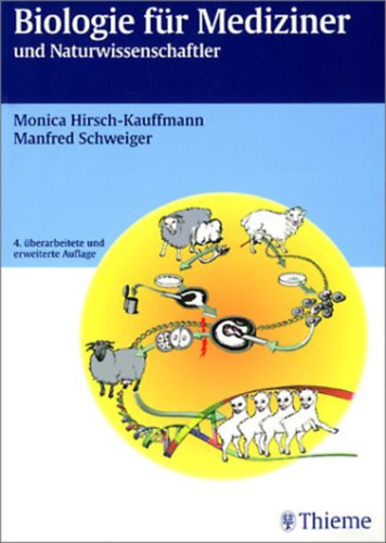 Manfred Schweiger Monica Hirsch-Kauffmann - Biologie fr Mediziner und Naturwissenschaftler