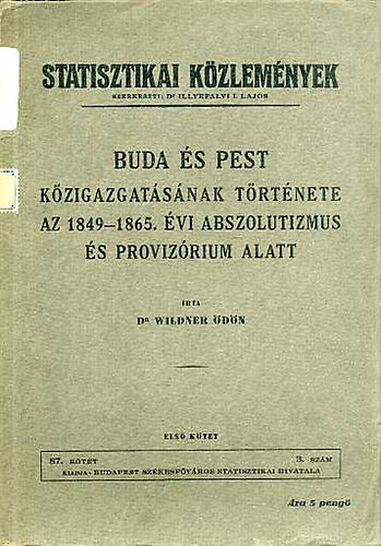 Buda s Pest Kzigazgatsnak trtnete az 1849-1865. vi  abszolutizmus s provizrium alatt I.