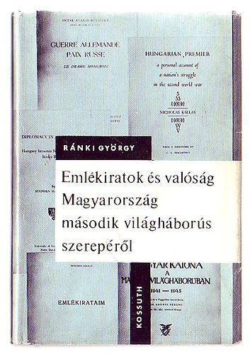 Emlkiratok s valsg Magyarorszg msodik vilghbors szereprl