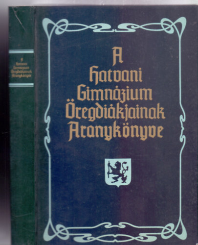 A hatvani Bajza Jzsef Gimnzium regdikjainak aranyknyve (Kszlt az iskola fennllsnak 59. vben)