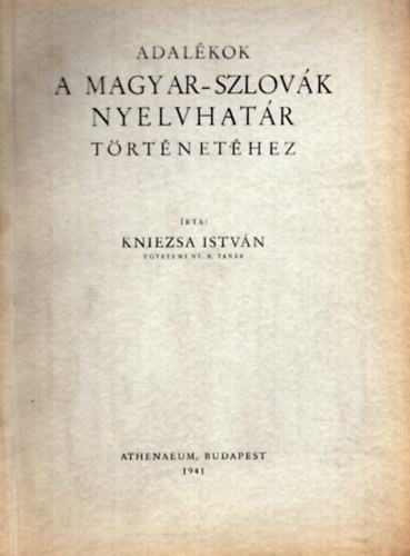 Adal�kok a magyar-szlov�k nyelvhat�r t�rt�net�hez