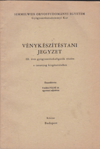 Vnyksztstani jegyzet - III. ves gygyszerszhallgatk rszre a tananyag kiegsztshez