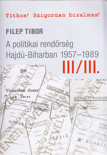 A politikai rendrsg Hajd-Biharban 1957-1989 III/III.