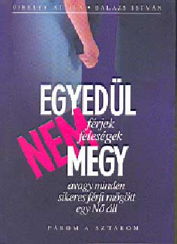 Egyedl nem megy vagy minden sikeres frfi mgtt egy N ll