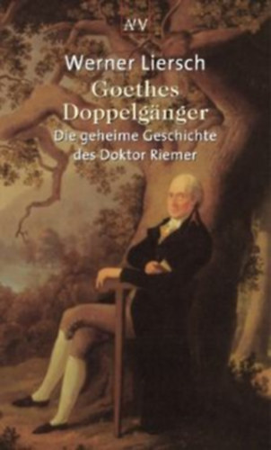 Werner Liersch - Goethes Doppelgänger