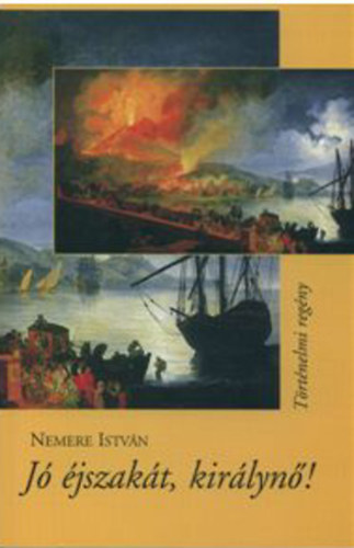 J� �jszak�t, kir�lyn�! - T�rt�nelmi reg�ny