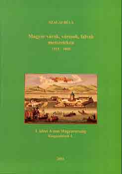 Magyar vrak, vrosok, falvak metszeteken 1515-1800 I. A mai Magyaro.
