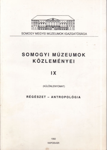 Somogyi M�zeumok K�zlem�nyei IX (k�l�nlenyomat)- R�g�szet - antropol�gia