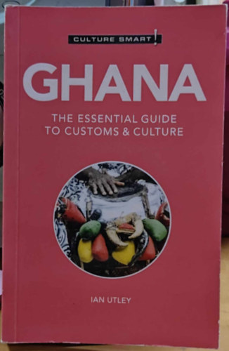 Ghana: The Essential Guide to Customs & Culture (Culture Smart!)(Kuperard)