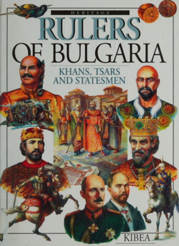 Rulers of Bulgaria : khans, tsars and statesmen - Bulgria uralkodi - angol