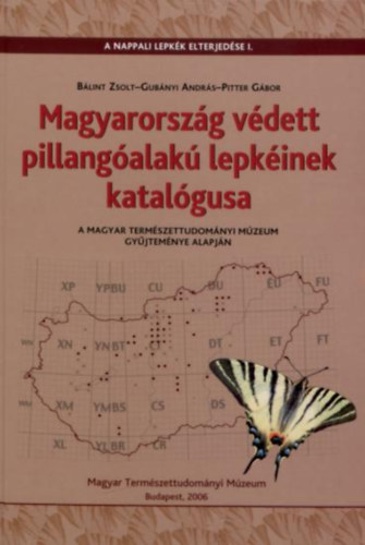 Magyarország védett pillangóalakú lepkéinek katalógusa - a Magyar Természettudományi Múzeum gyűjteménye alapján