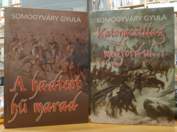 2 db Somogyvry Gyula: A hadtest h marad + Katonacsillag megfordul...