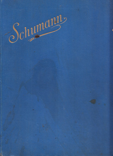 Klavier-Werke + Rob. Schumann's Werke fr Pianoforte solo + Faschingsschwank (3 m egybektve)