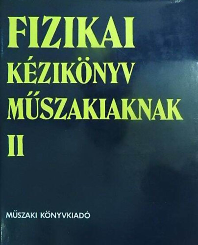 Fizikai kziknyv mszakiaknak II.