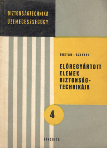 Bretan László, Szirtes Béla - Előregyártott elemek biztonságtechnikája