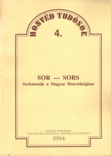 Sor - sors: Sorkaton�k a Magyar Honv�ds�gben