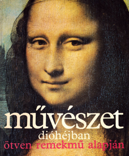 SZERZ� Fernand Hazan - M�v�szet di�h�jban �tven remekm� alapj�n