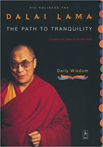 Daily Wisdom - The Path To Tranquility  His holiness the dalai lama