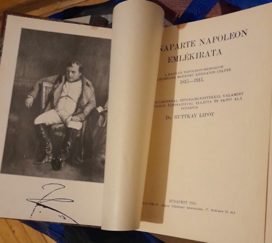 Bonaparte Napoleon eml�kirata (A magyar Napoleon-irodalom legr�gibb, egykoru k�ziratos lelete 1815-1915)