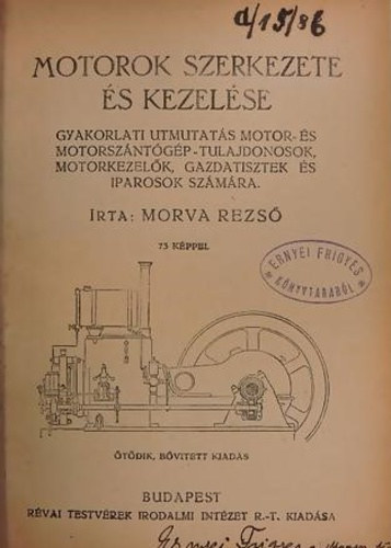 Morva Rezs - Motorok szerkezete s kezelse (Gyakorlati tmutats motorkezelk, motortulajdonosok, gazdatisztek s iparosok szmra)
