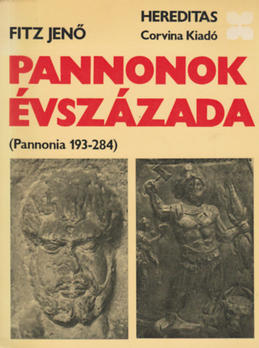 Pannonok vszzada (Pannonia 193-284)- Hereditas