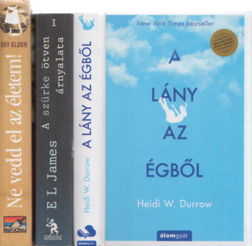 3db romantikus regny - Heidi W. Durrow: A lny az gbl + E L James: A szrke tven rnyalata + Ray Kluun: Ne vedd el az letem!