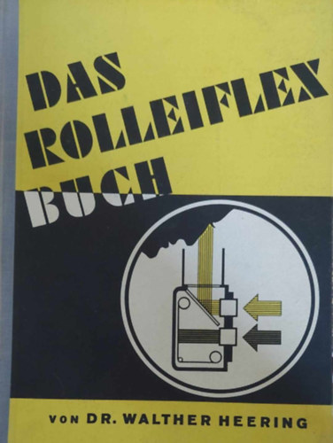 Walther dr. Heering - Das Rolleiflex-Buch
