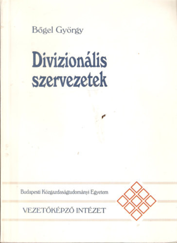 Bgel Gyrgy - Divizionlis szervezetek