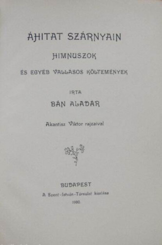 hitat szrnyain. Himnuszok s egyb vallsos kltemnyek