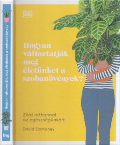Hogyan vltoztatjk meg letnket a szobanvnyek?